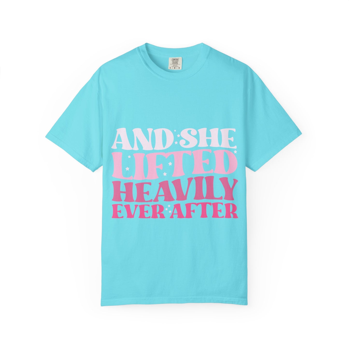 T-Shirt — "And She Lifted Heavily Ever After" Strength Training Graphic Tee