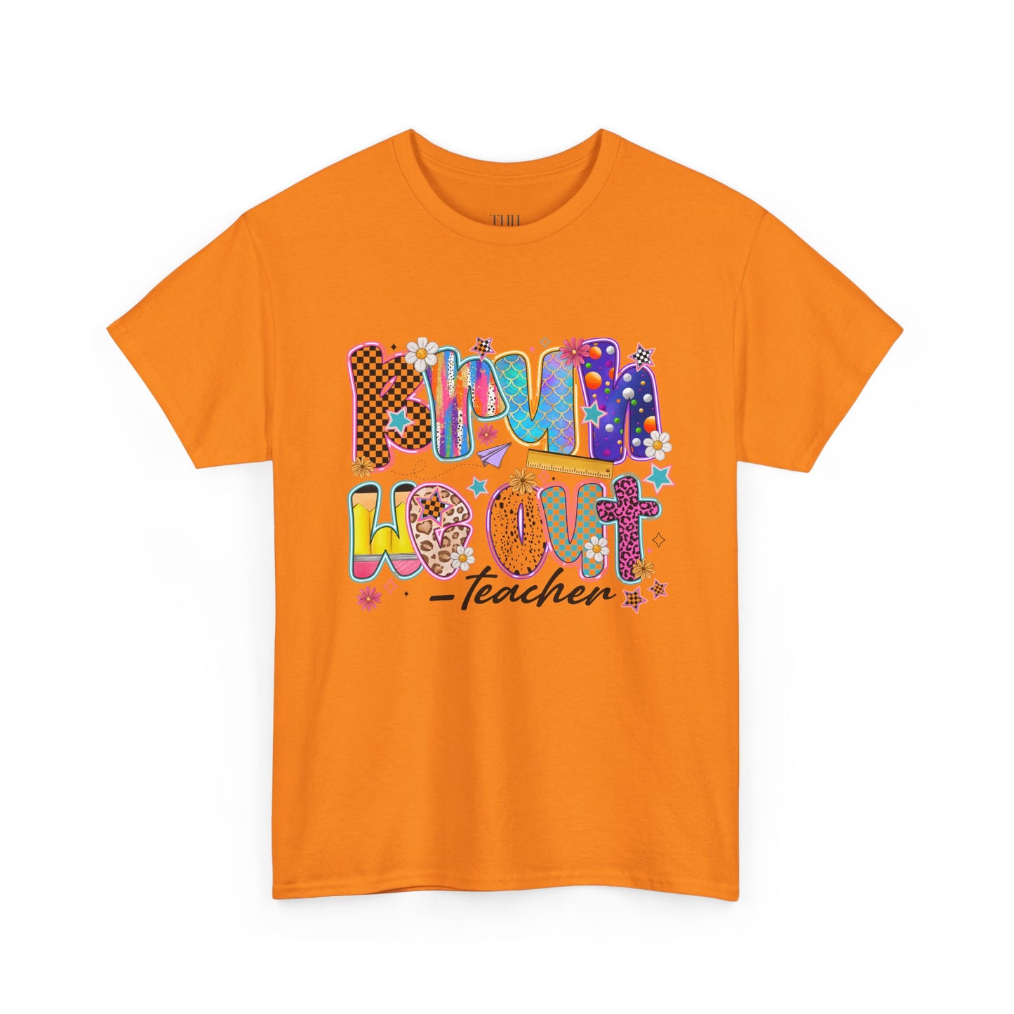 Teacher T-Shirt — 'We out Bruh' Colorful Playful Graphic Tee for Educators