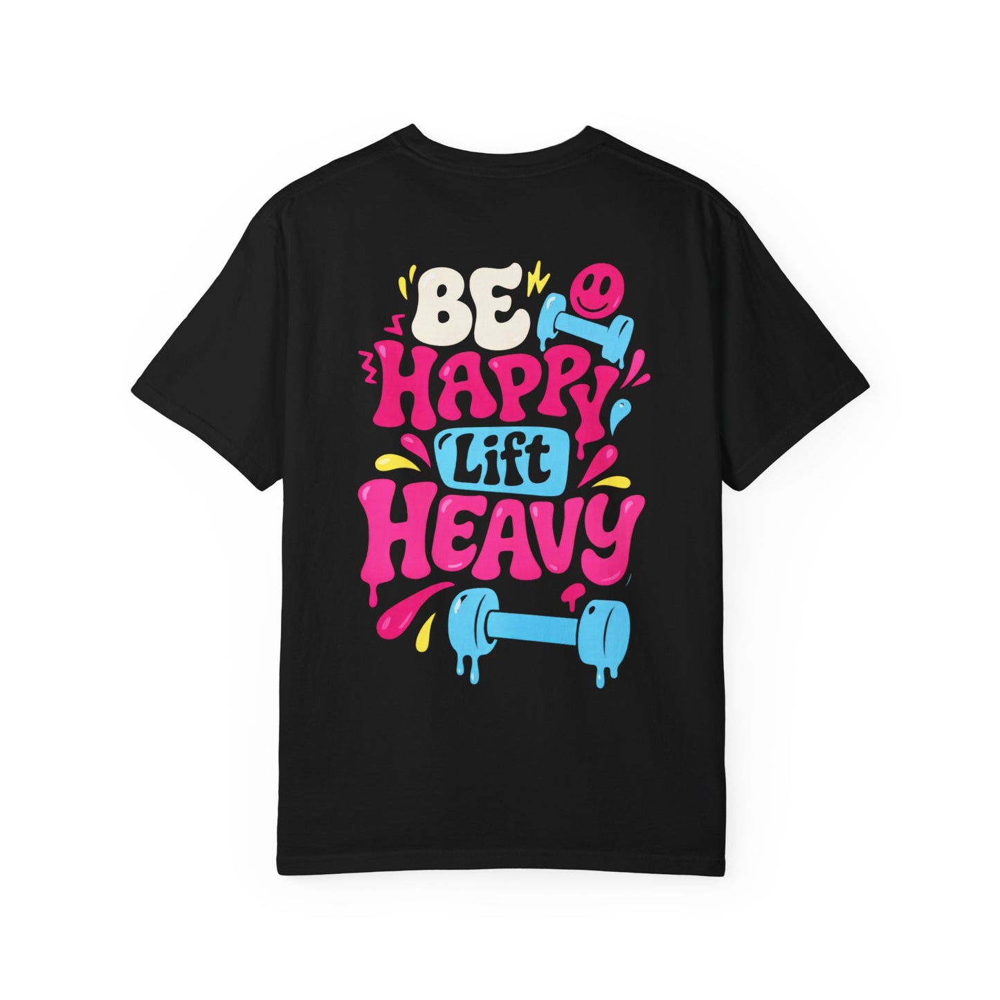 Be Happy Lift Heavy T-Shirt — Motivational Gym Tee with Colorful Retro Fitness Design