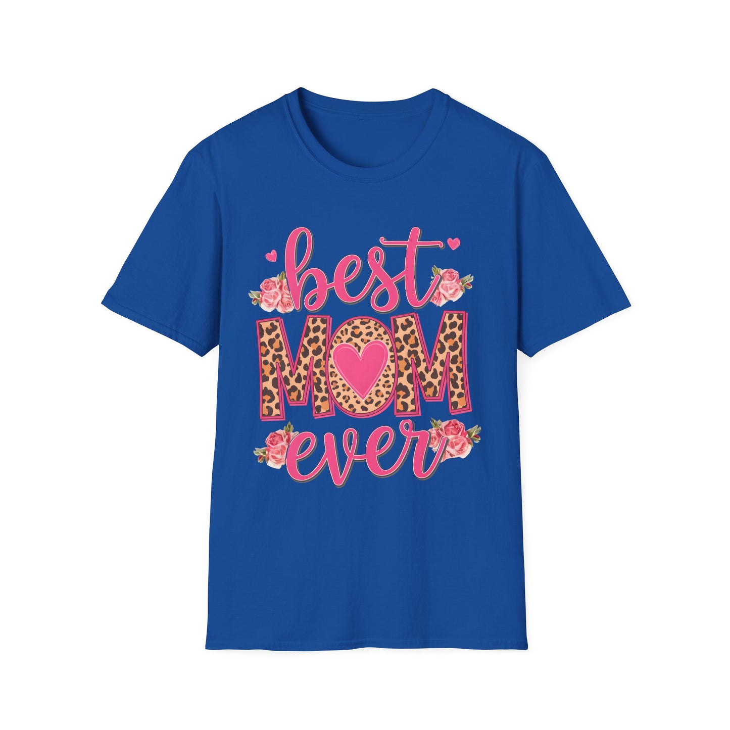 Best Mom Ever Unisex Softstyle T-Shirt | Cute Mother's Day Gift
