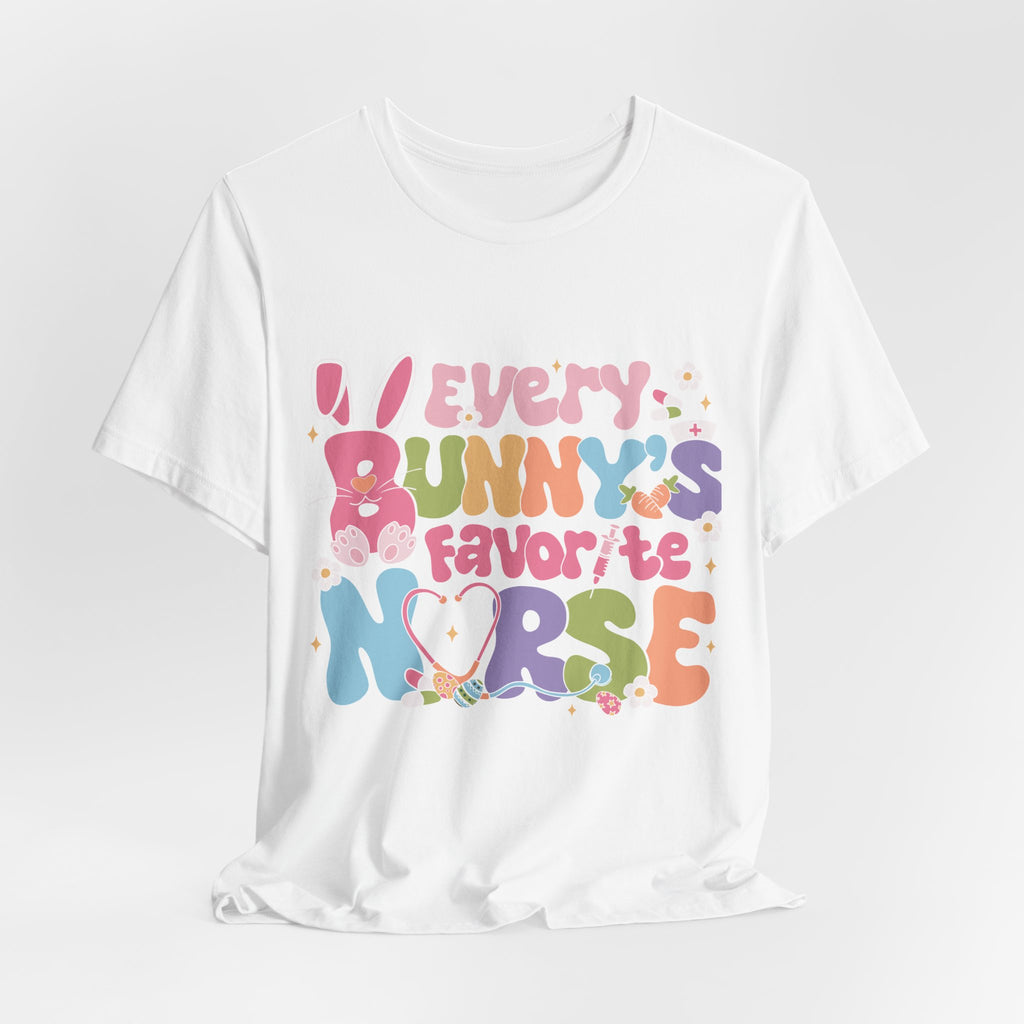 Nurse Tee — "Every Bunny's Favorite Nurse" Pastel Easter Nursing T-Shirt