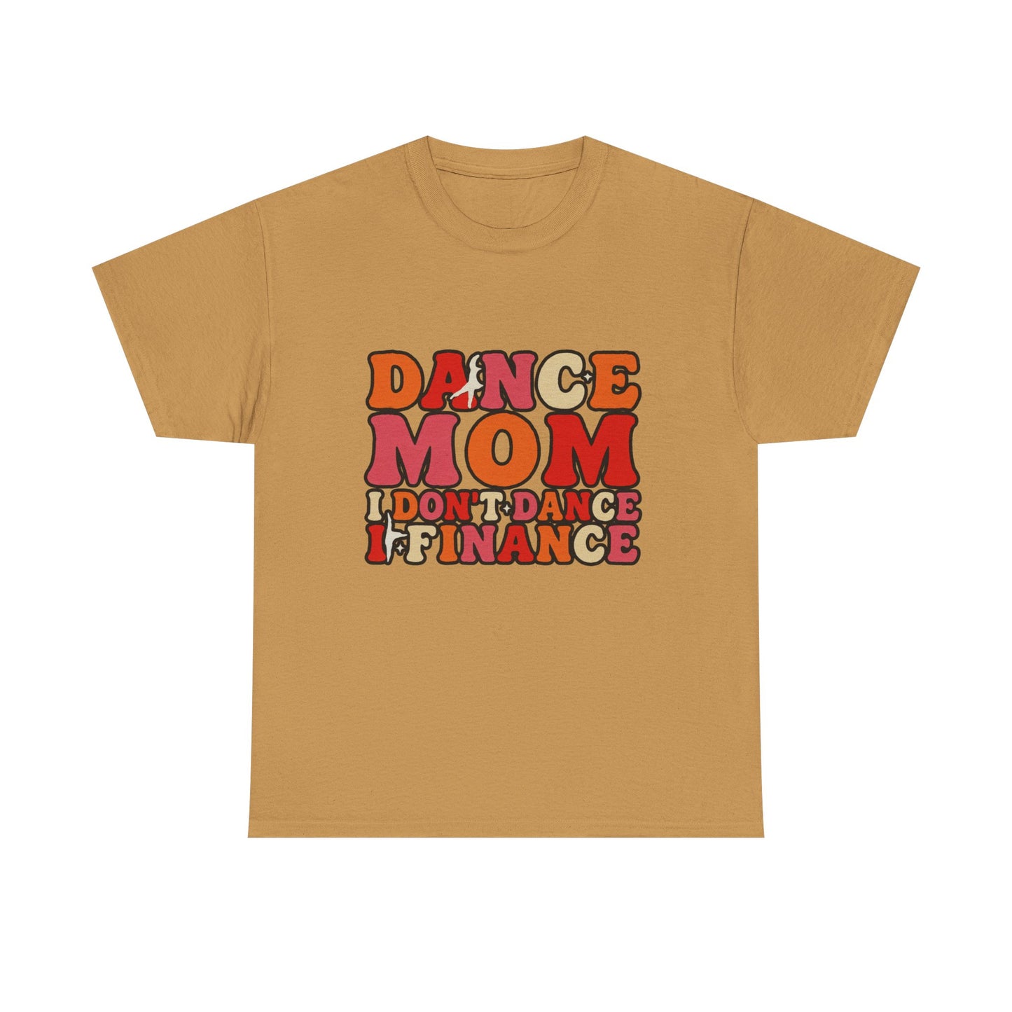 Dance Mom Graphic Tee - “Dance Mom I Don’t Dance I Finance” Retro Typography Shirt