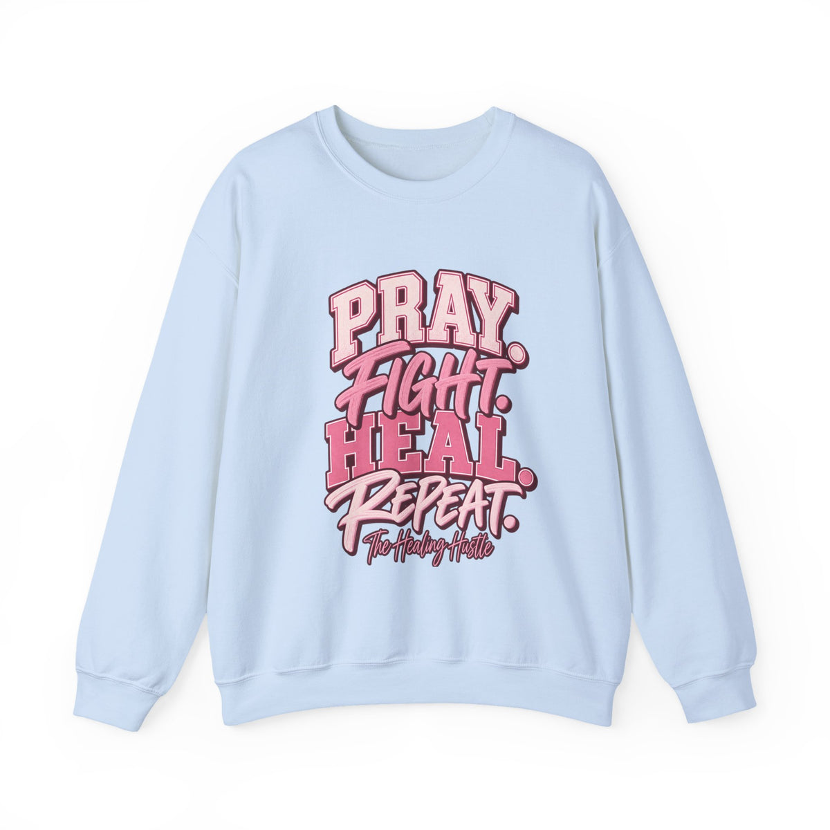 Pray Fight Heal Repeat Sweatshirt — Inspirational Pink Graphic Crewneck