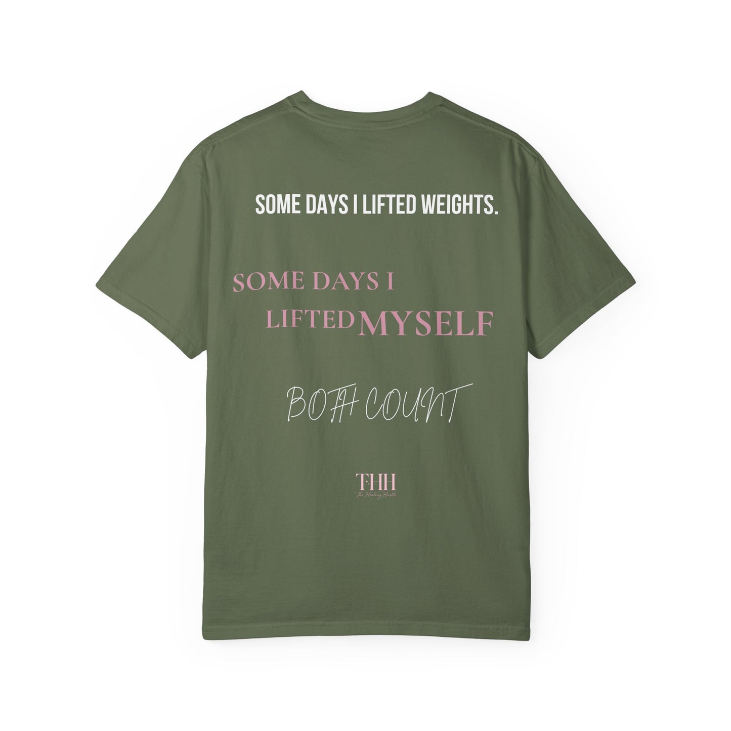 Inspirational Tee — "Some Days I Lifted Weights, Some Days I Lifted Myself" Garment-Dyed T-Shirt