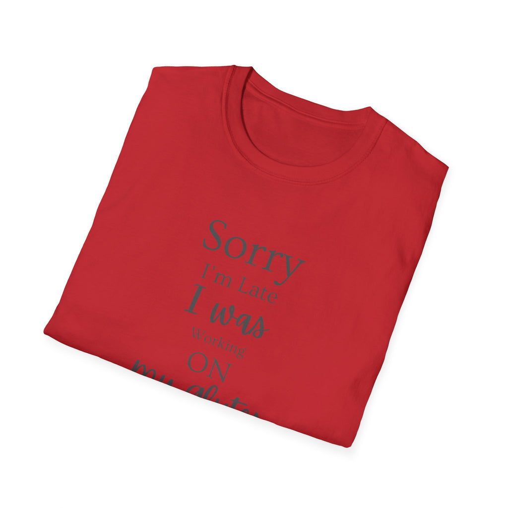 Sorry I'm Late I Was Working On My Glutes T-Shirt — Workout Strength Fitness Tee