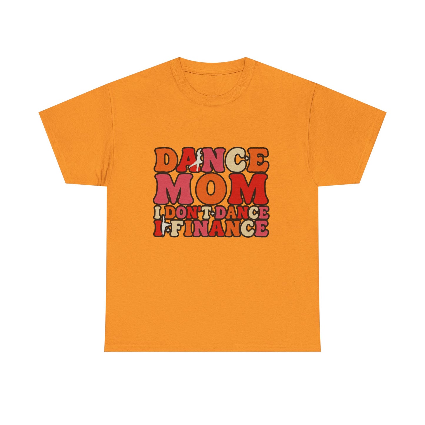 Dance Mom Graphic Tee - “Dance Mom I Don’t Dance I Finance” Retro Typography Shirt