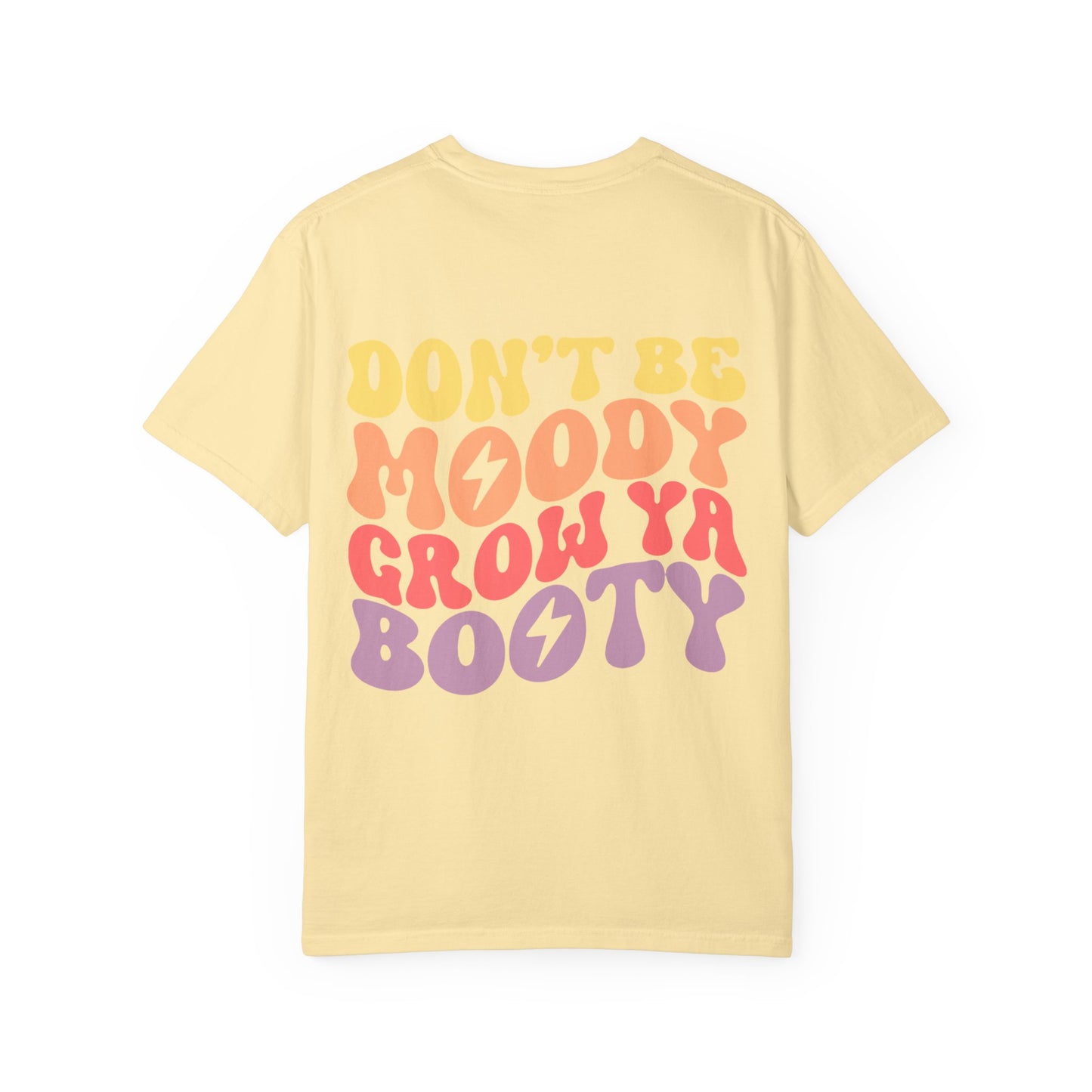 T-Shirt — "Don't Be Moody Grow Ya Booty" Retro Psychedelic Graphic Tee