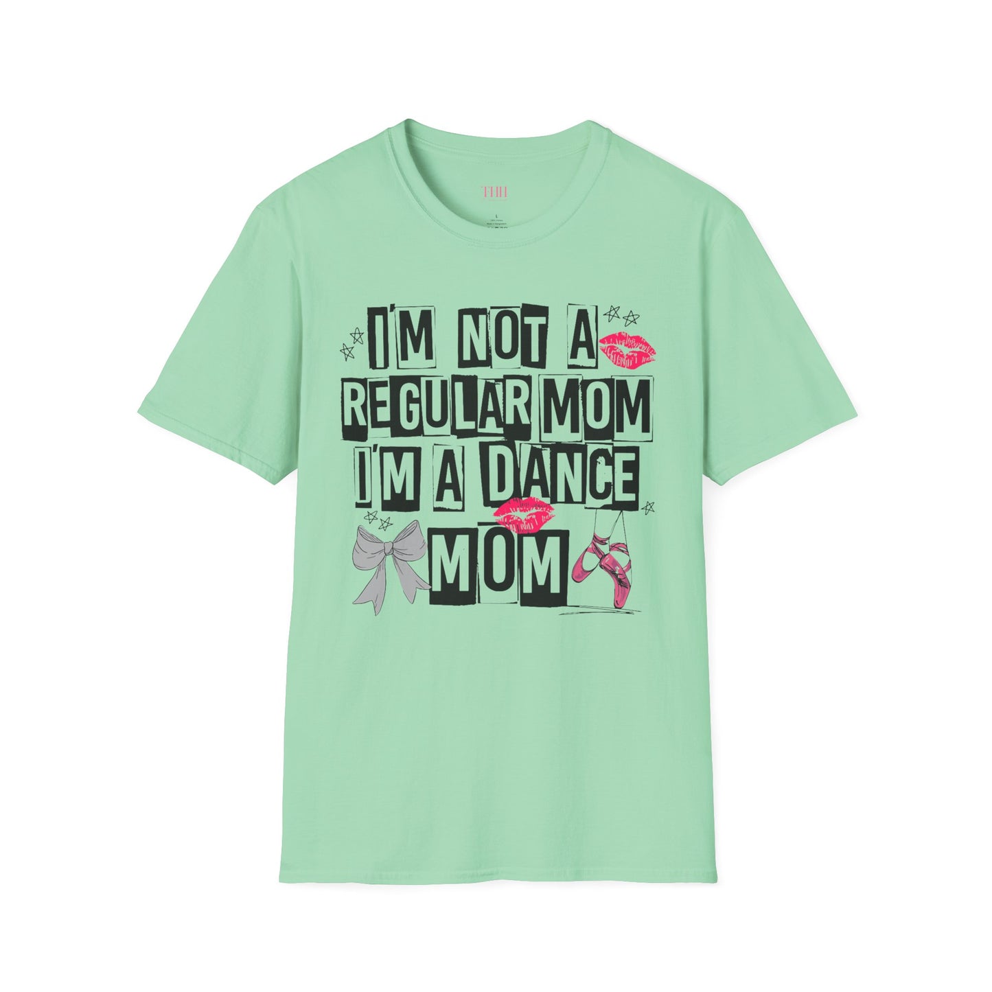 Dance Mom T-Shirt — "I'm Not a Regular Mom I'm a Dance Mom" Graphic Tee