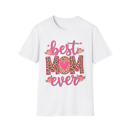 Best Mom Ever Unisex Softstyle T-Shirt | Cute Mother's Day Gift