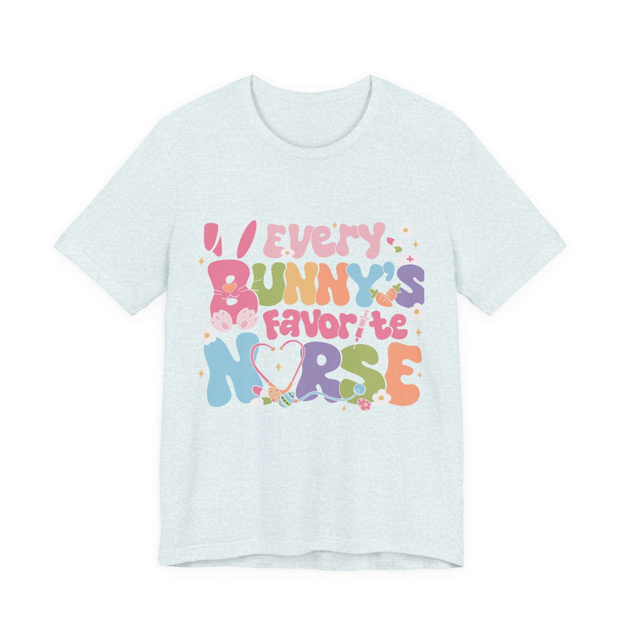 Nurse Tee — "Every Bunny's Favorite Nurse" Pastel Easter Nursing T-Shirt
