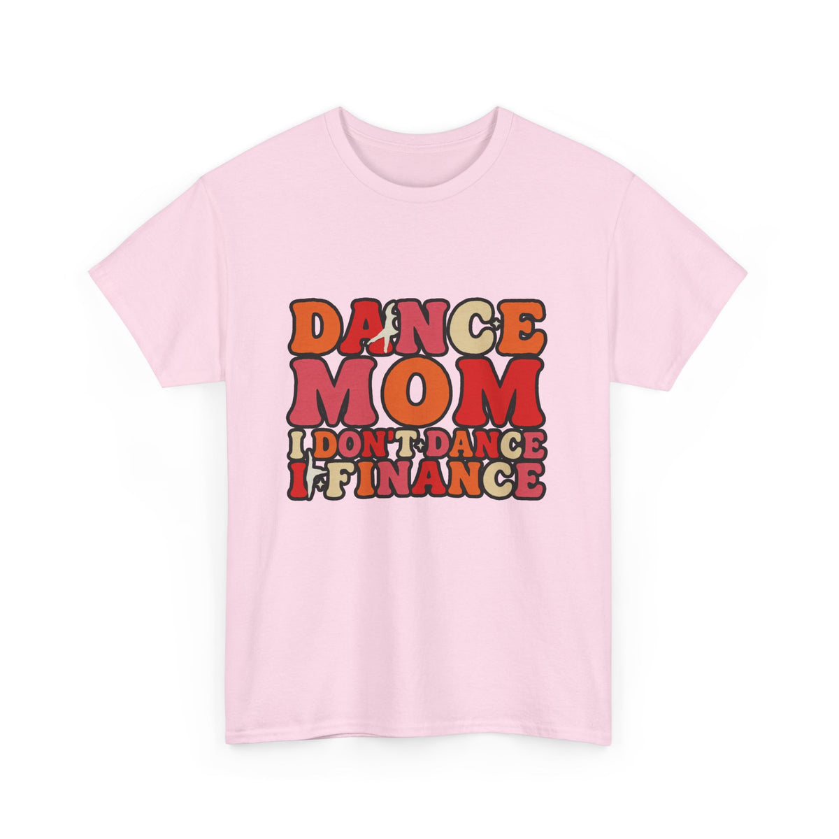 Dance Mom Graphic Tee - “Dance Mom I Don’t Dance I Finance” Retro Typography Shirt