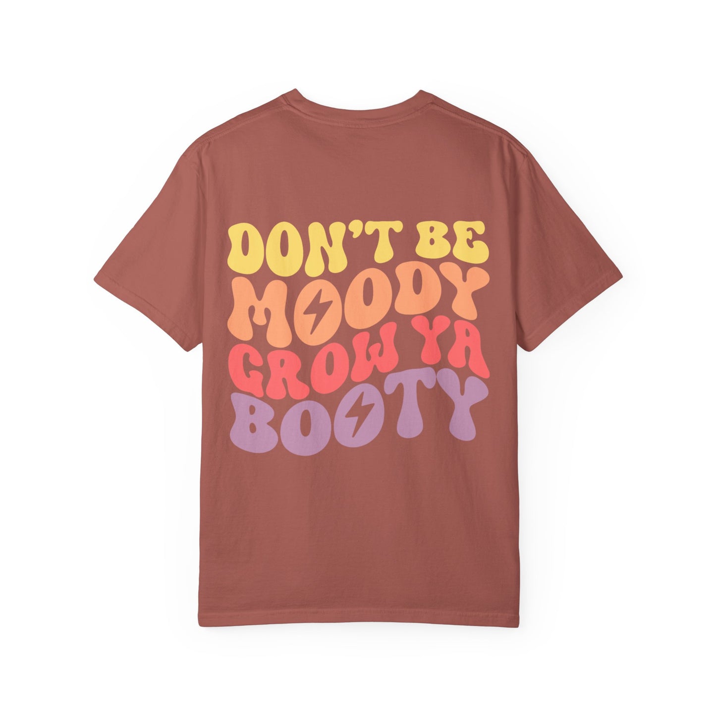 T-Shirt — "Don't Be Moody Grow Ya Booty" Retro Psychedelic Graphic Tee