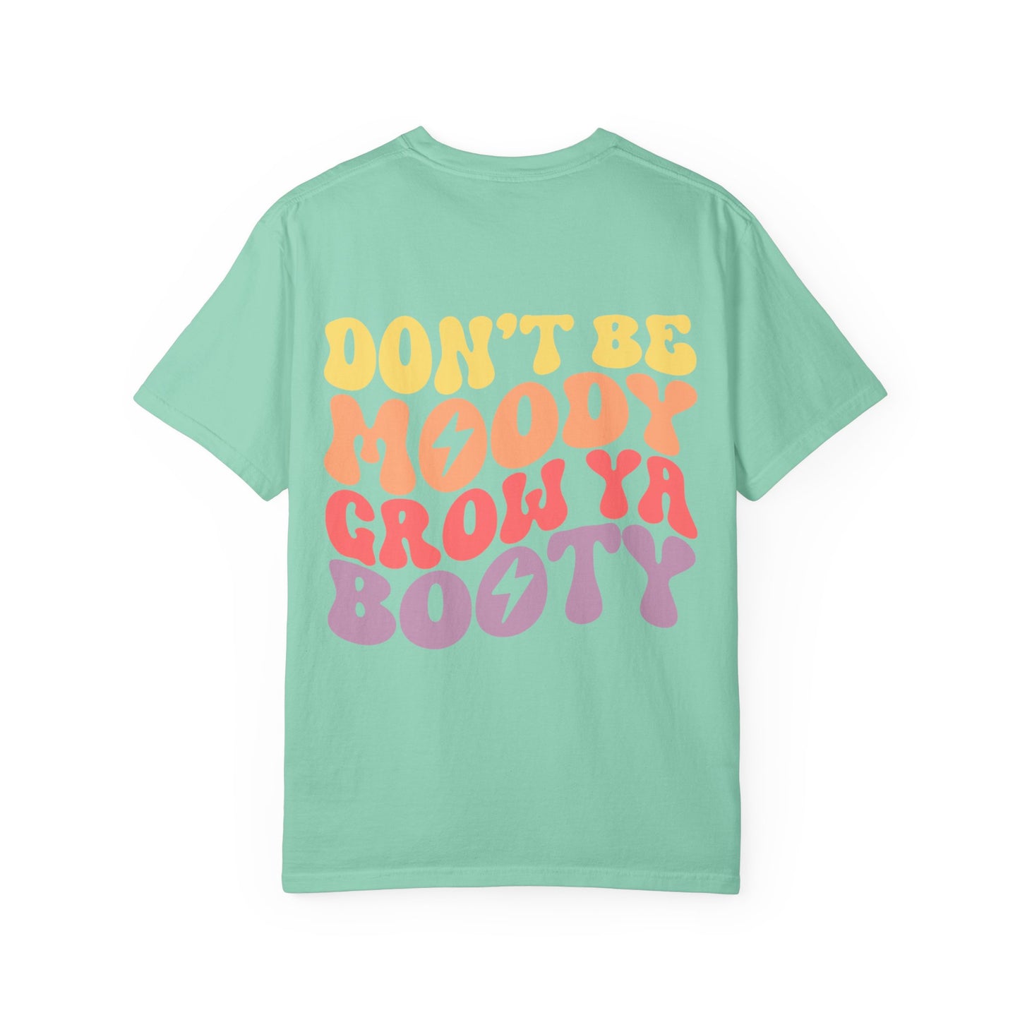 T-Shirt — "Don't Be Moody Grow Ya Booty" Retro Psychedelic Graphic Tee