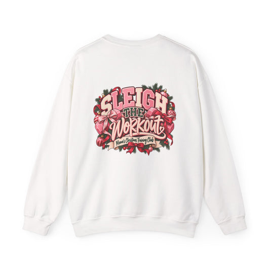 Sleigh the Workout Sweatshirt — Holiday Fitness Crewneck