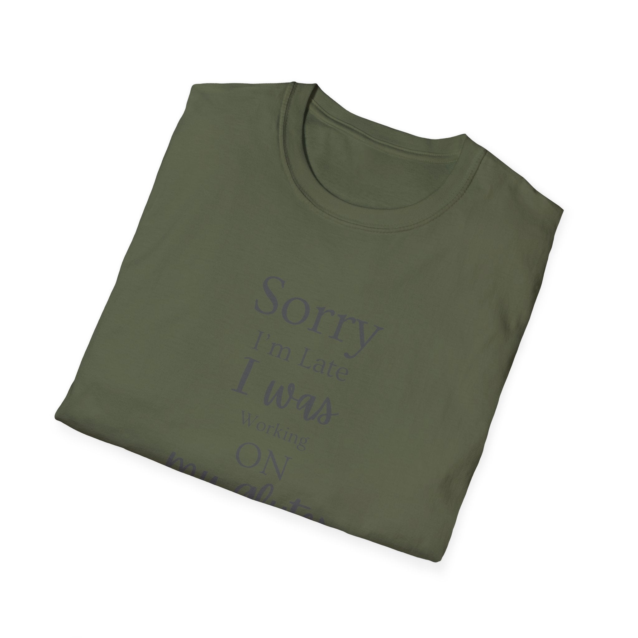 Sorry I'm Late I Was Working On My Glutes T-Shirt — Workout Strength Fitness Tee