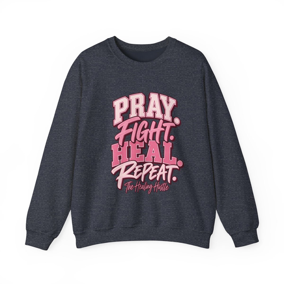 Pray Fight Heal Repeat Sweatshirt — Inspirational Pink Graphic Crewneck
