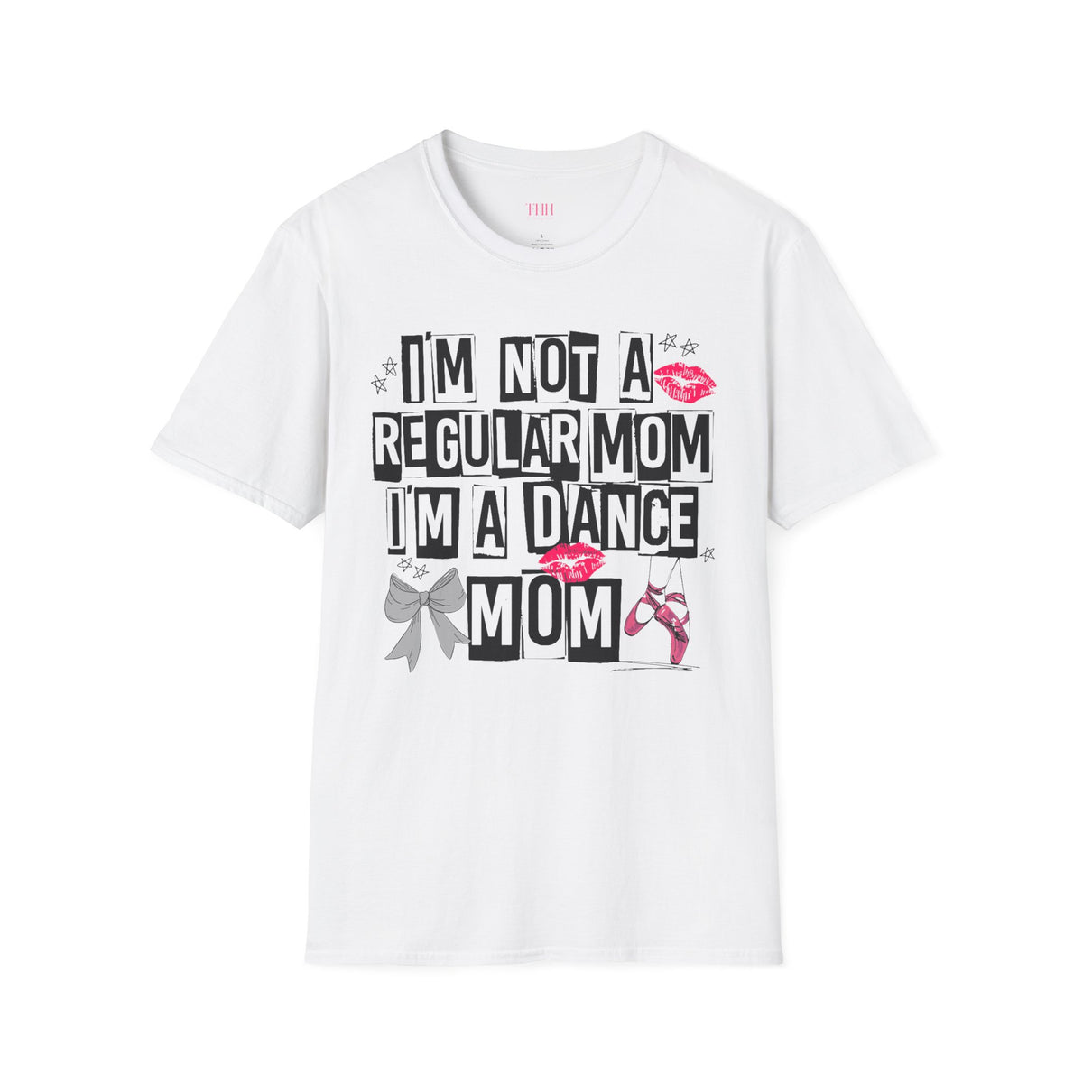 I'm Not a Regular Mom, I'm a Dance Mom T-Shirt