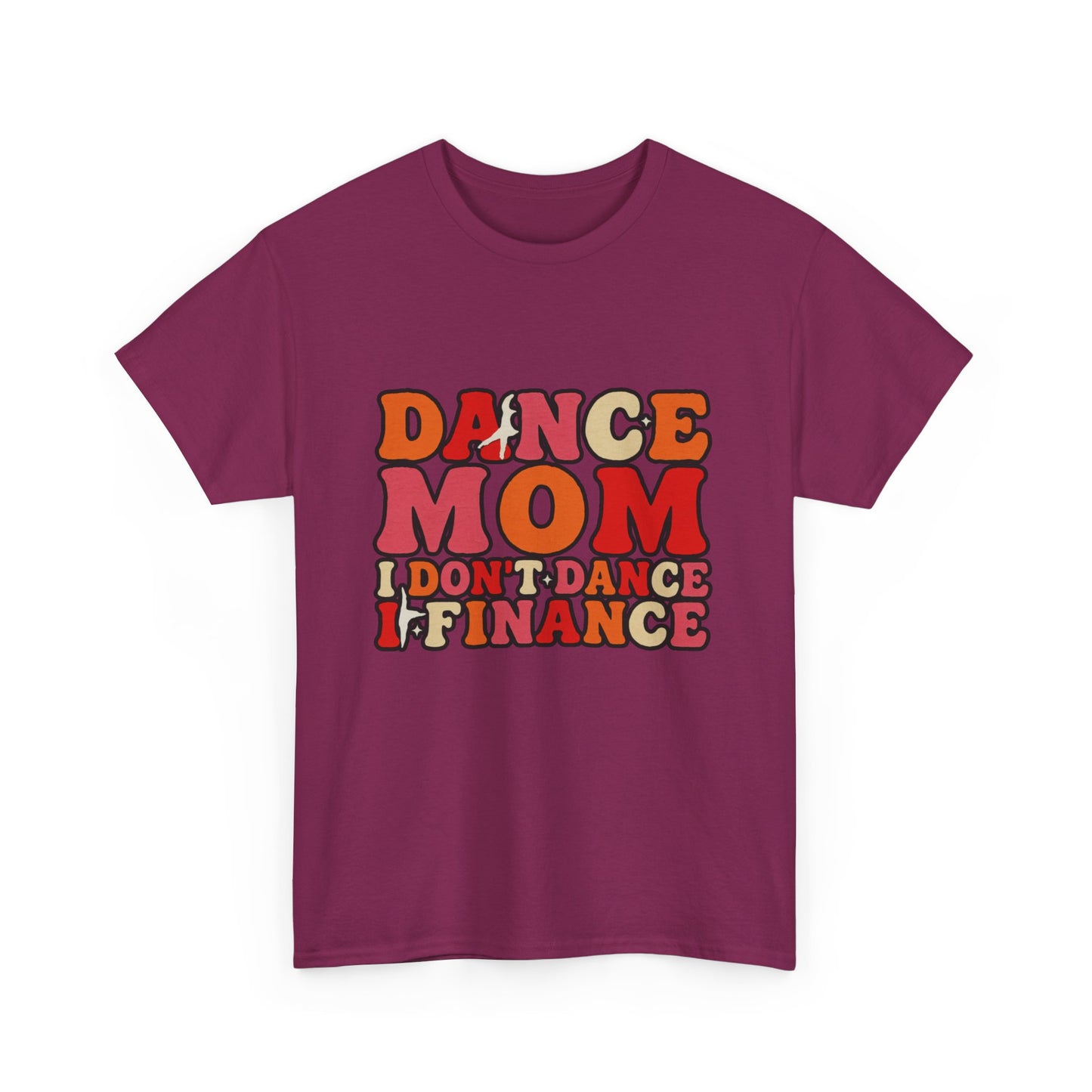 Dance Mom Graphic Tee - “Dance Mom I Don’t Dance I Finance” Retro Typography Shirt