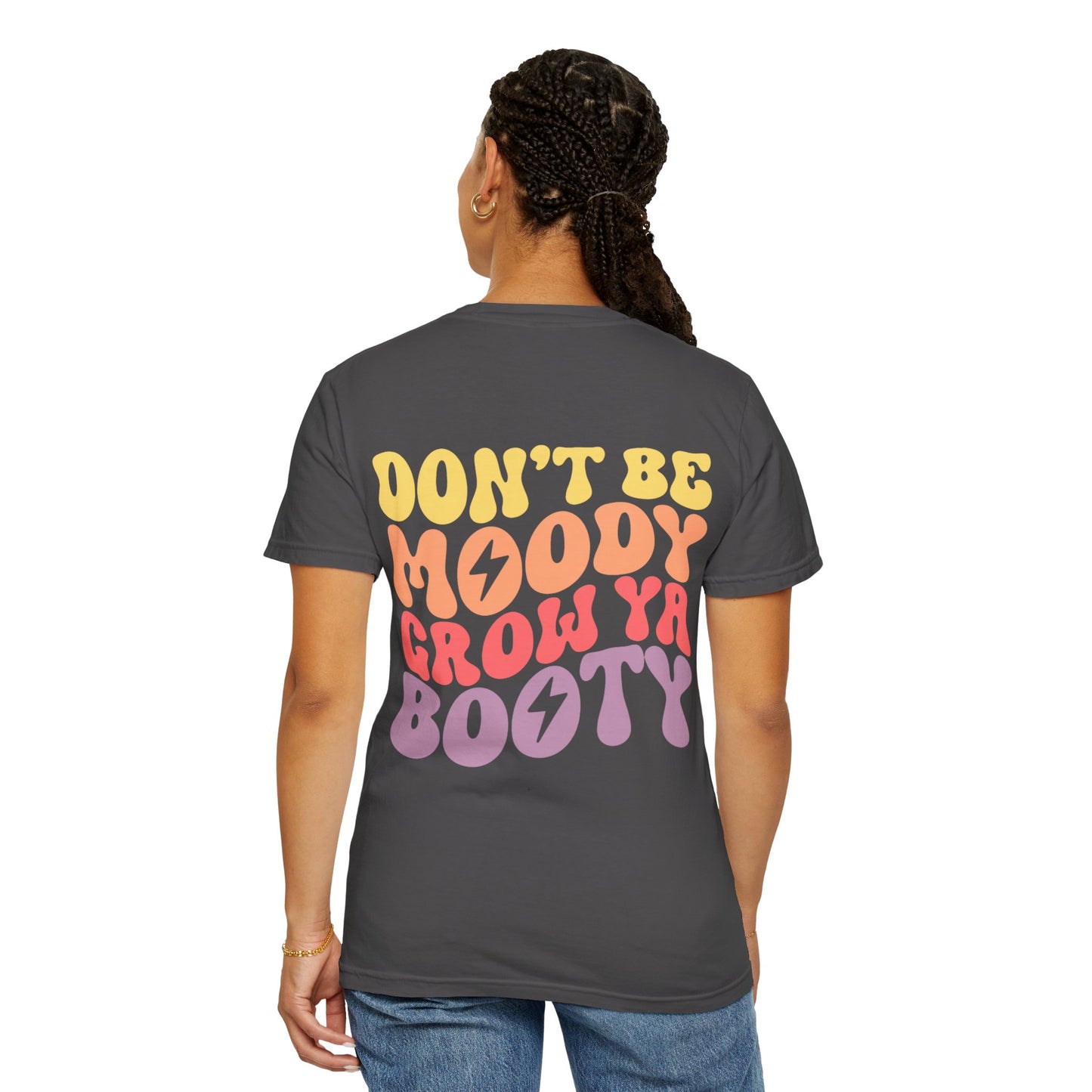 T-Shirt — "Don't Be Moody Grow Ya Booty" Retro Psychedelic Graphic Tee