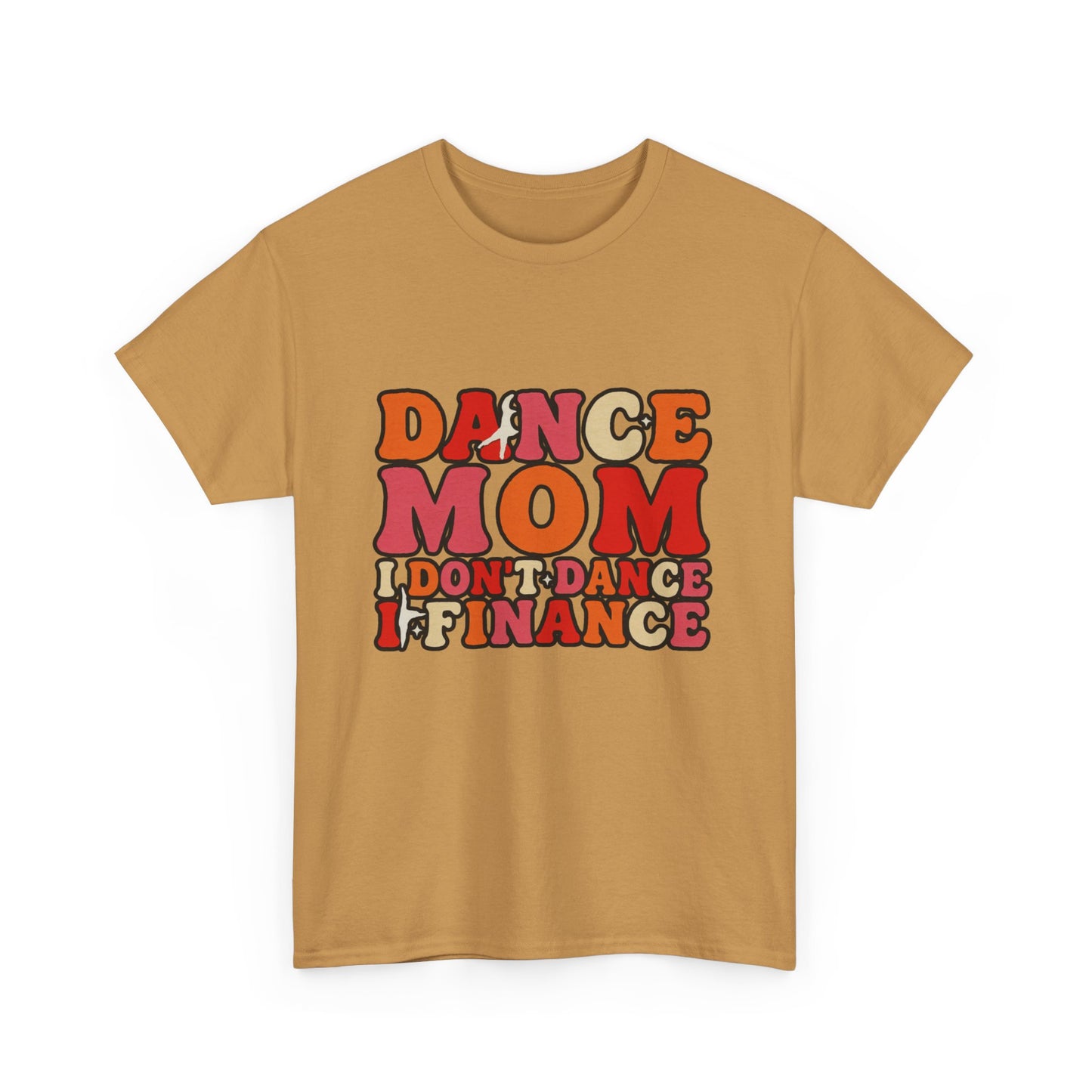 Dance Mom Graphic Tee - “Dance Mom I Don’t Dance I Finance” Retro Typography Shirt