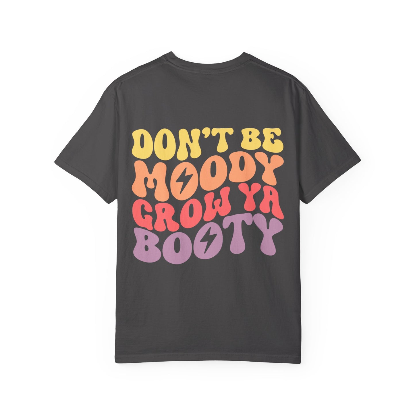 T-Shirt — "Don't Be Moody Grow Ya Booty" Retro Psychedelic Graphic Tee